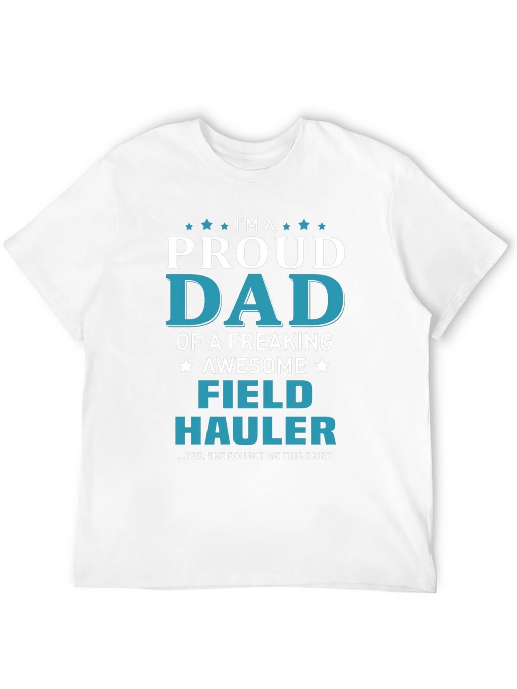 Proud Dad Field Hauler Graphic T-Shirt