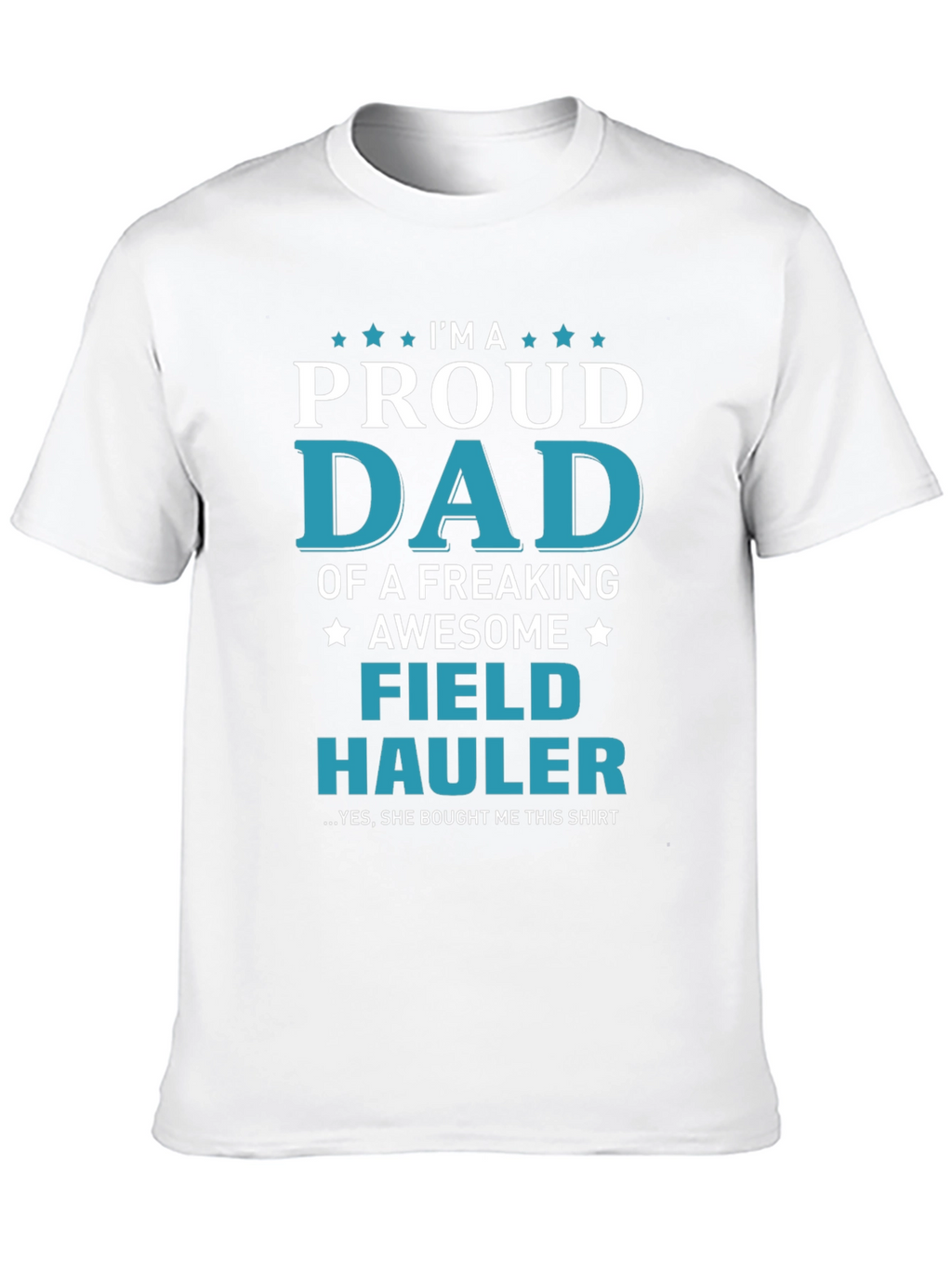 Proud Dad Field Hauler Graphic T-Shirt
