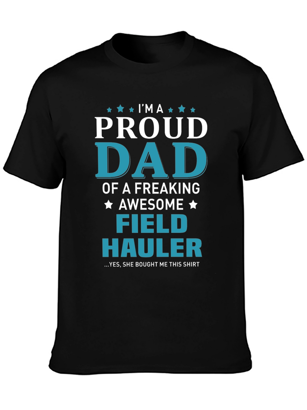 Proud Dad Field Hauler Graphic T-Shirt