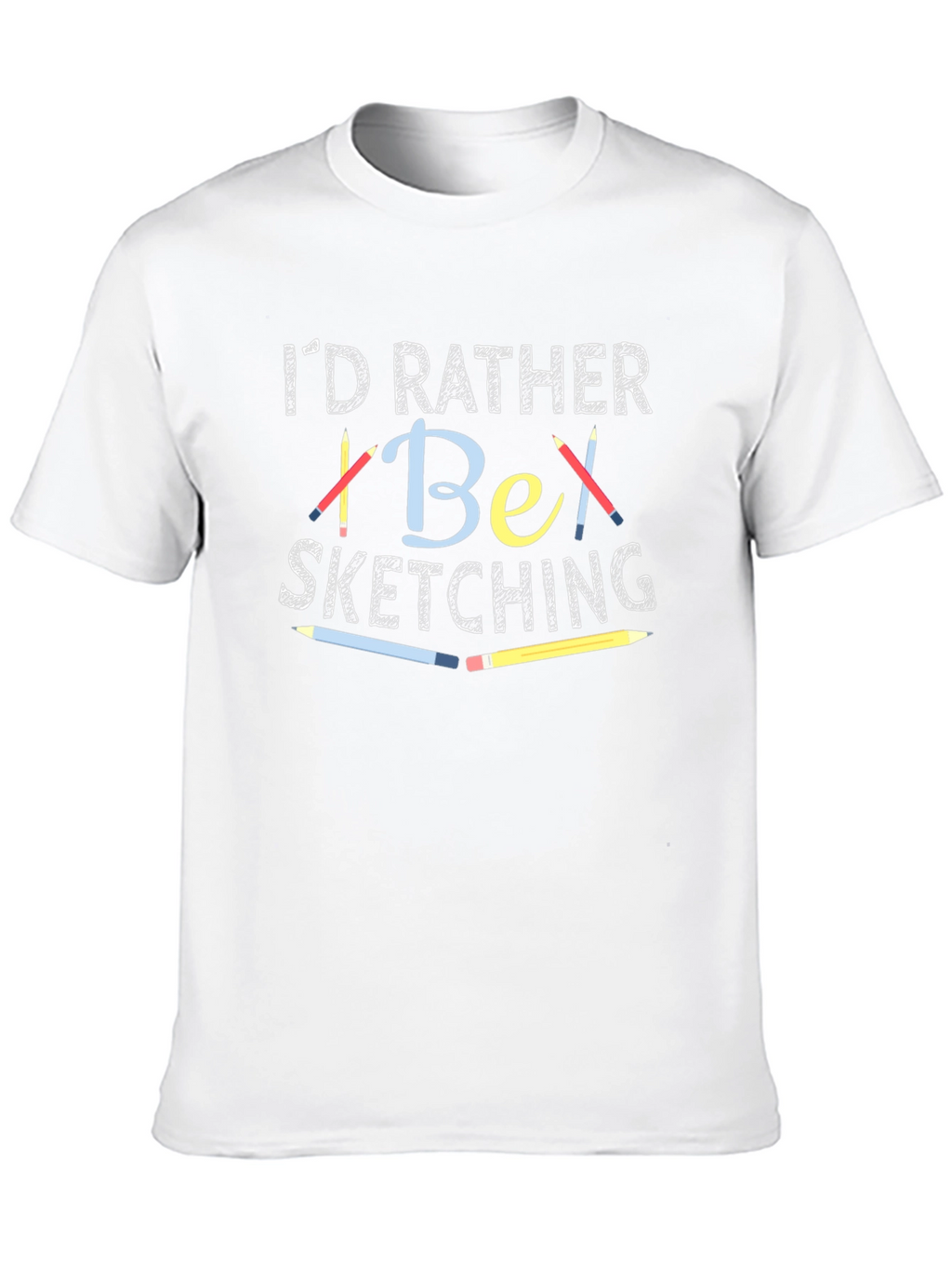 Id Rather Be Sketching Graphic T-Shirt