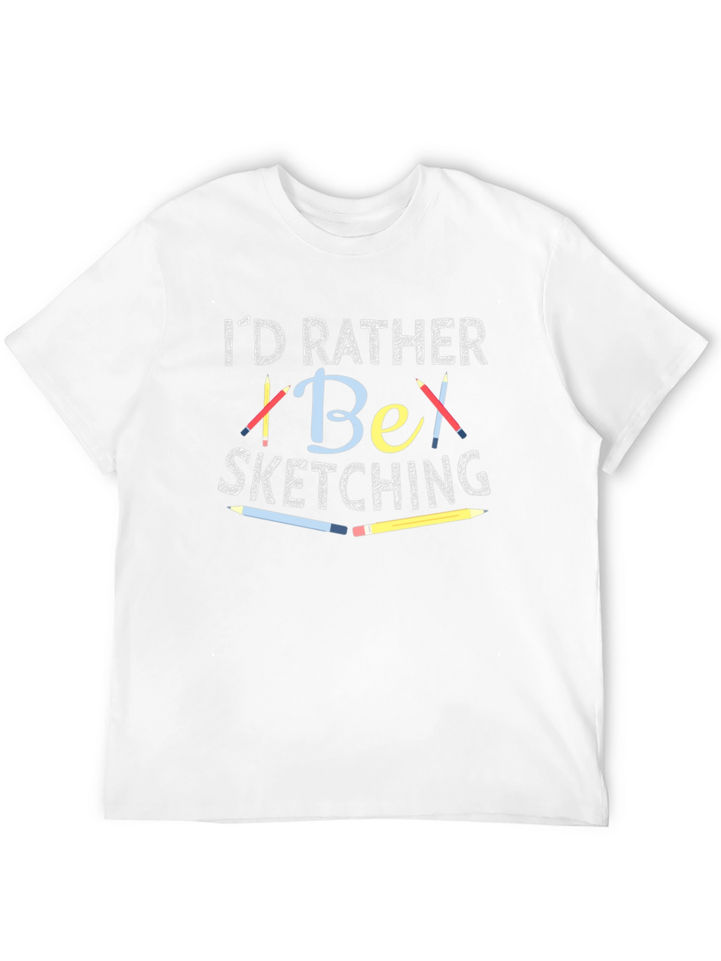 Id Rather Be Sketching Graphic T-Shirt
