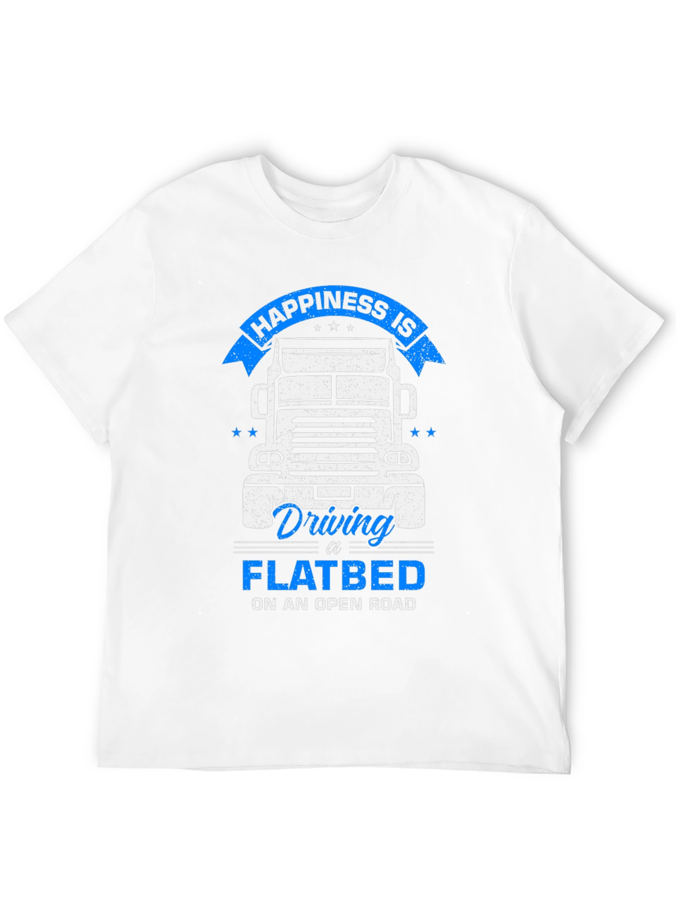 Happiness Flatbed Trucker T-Shirt - Open Road Comfort