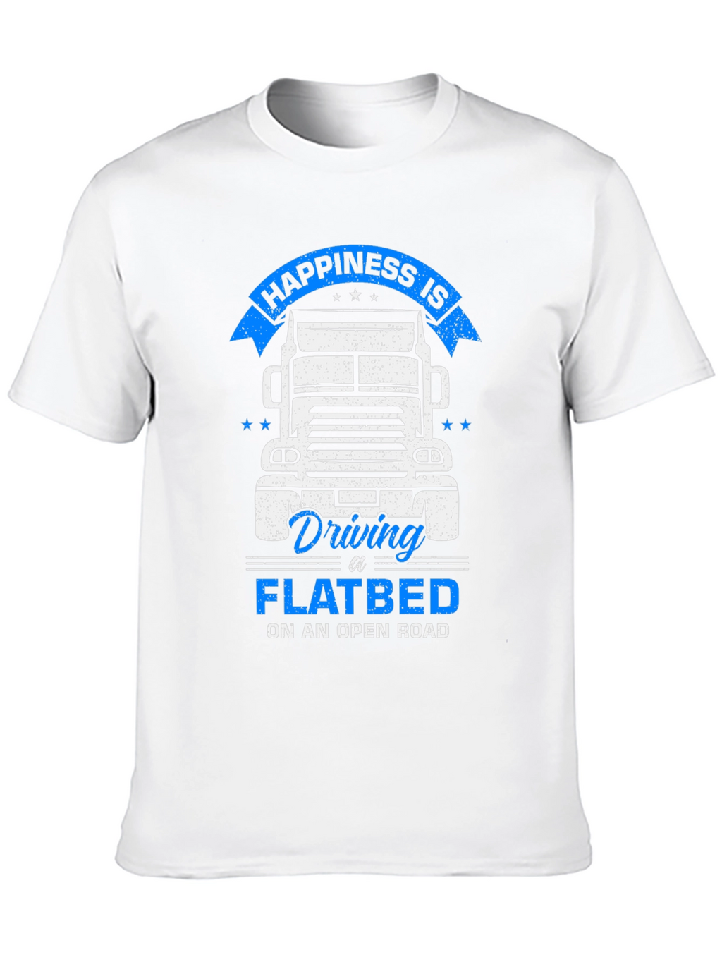 Happiness Flatbed Trucker T-Shirt - Open Road Comfort