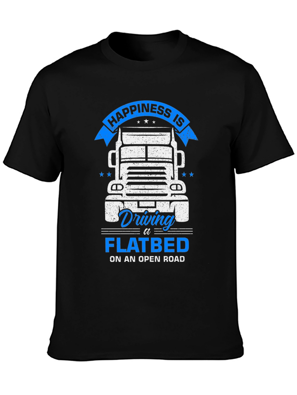 Happiness Flatbed Trucker T-Shirt - Open Road Comfort