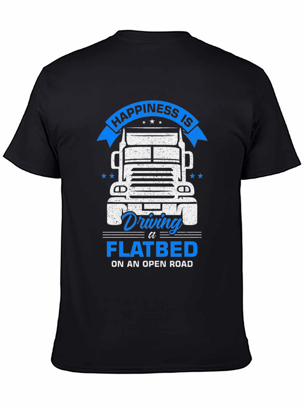 Happiness Flatbed Trucker T-Shirt - Open Road Comfort