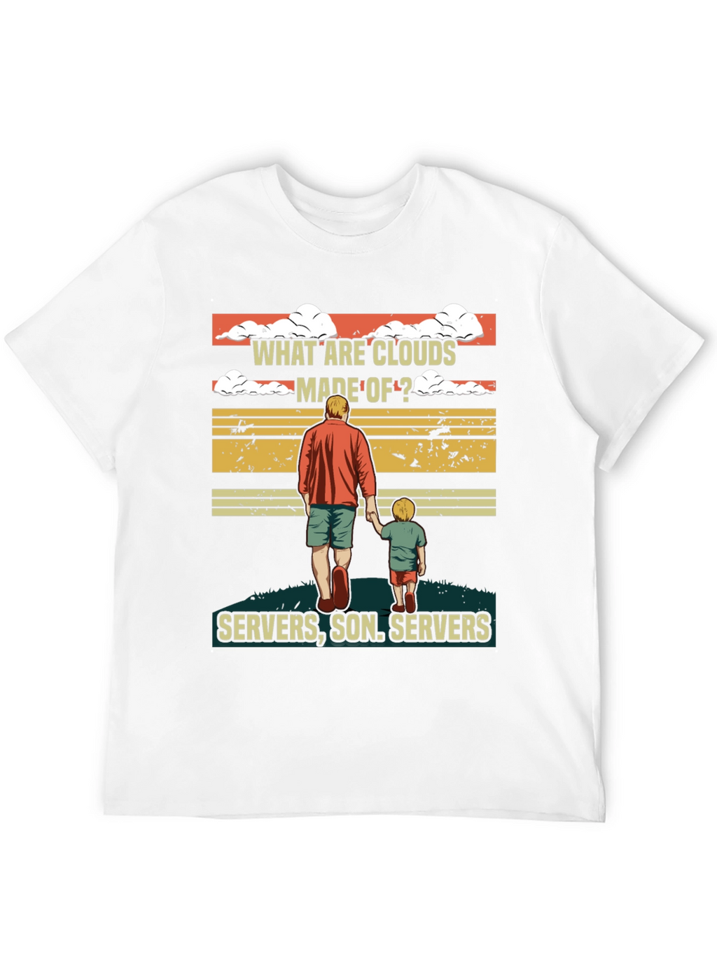 What Are Clouds Made Of T-Shirt - Servers Son