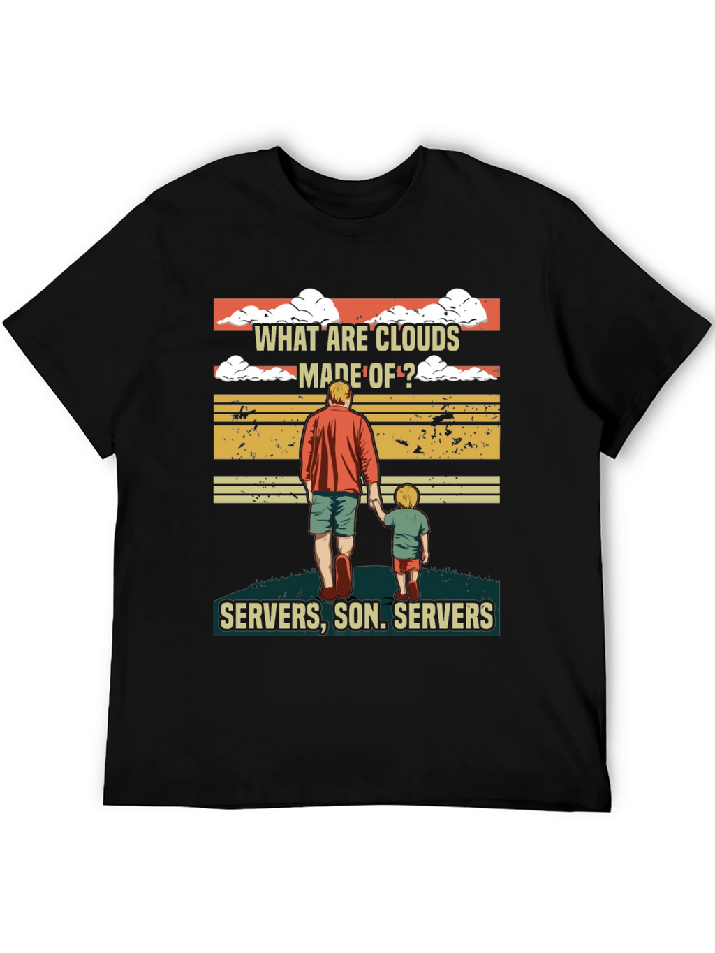 What Are Clouds Made Of T-Shirt - Servers Son