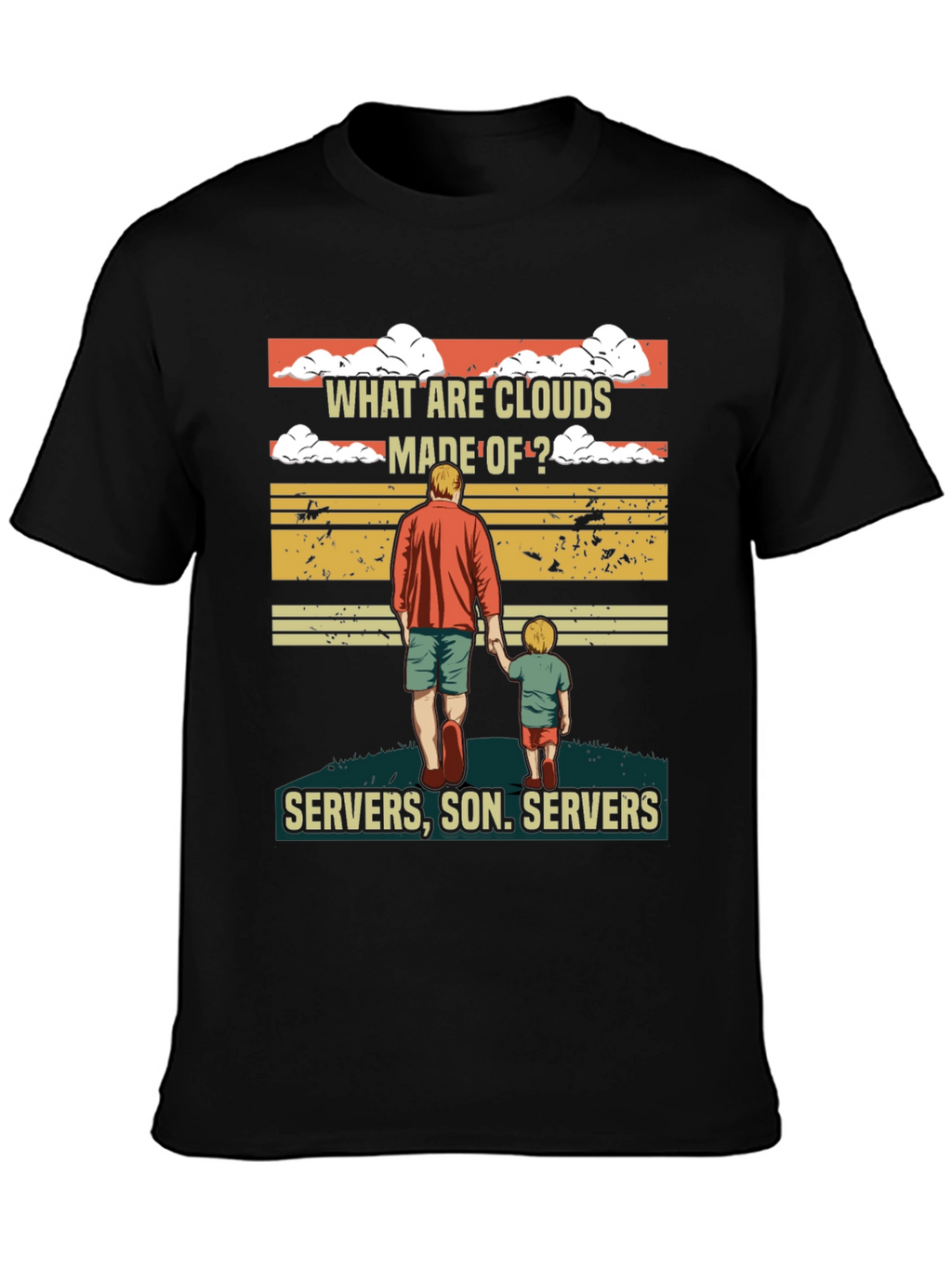 What Are Clouds Made Of T-Shirt - Servers Son