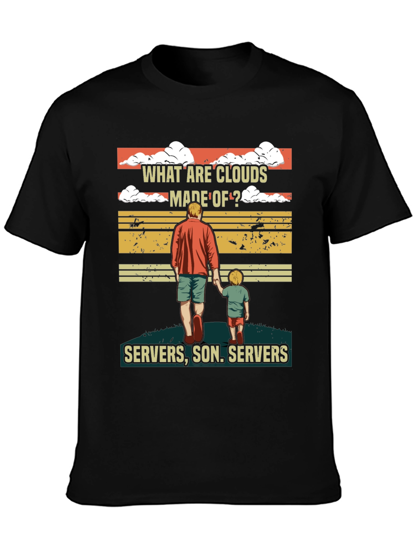 What Are Clouds Made Of T-Shirt - Servers Son