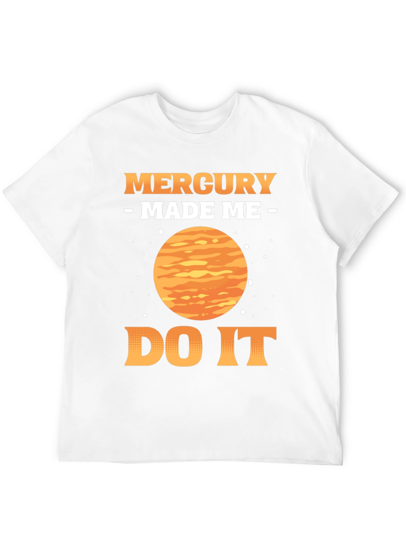 Mercury Made Me Do It T-Shirt
