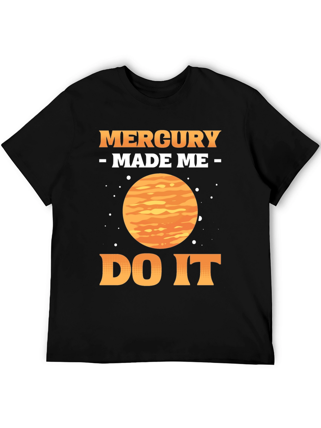 Mercury Made Me Do It T-Shirt