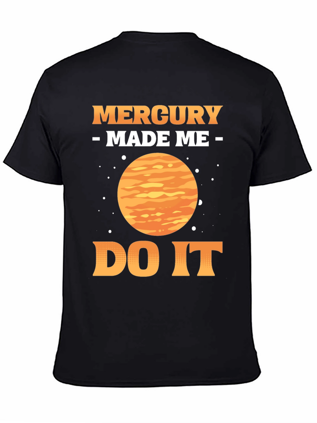 Mercury Made Me Do It T-Shirt