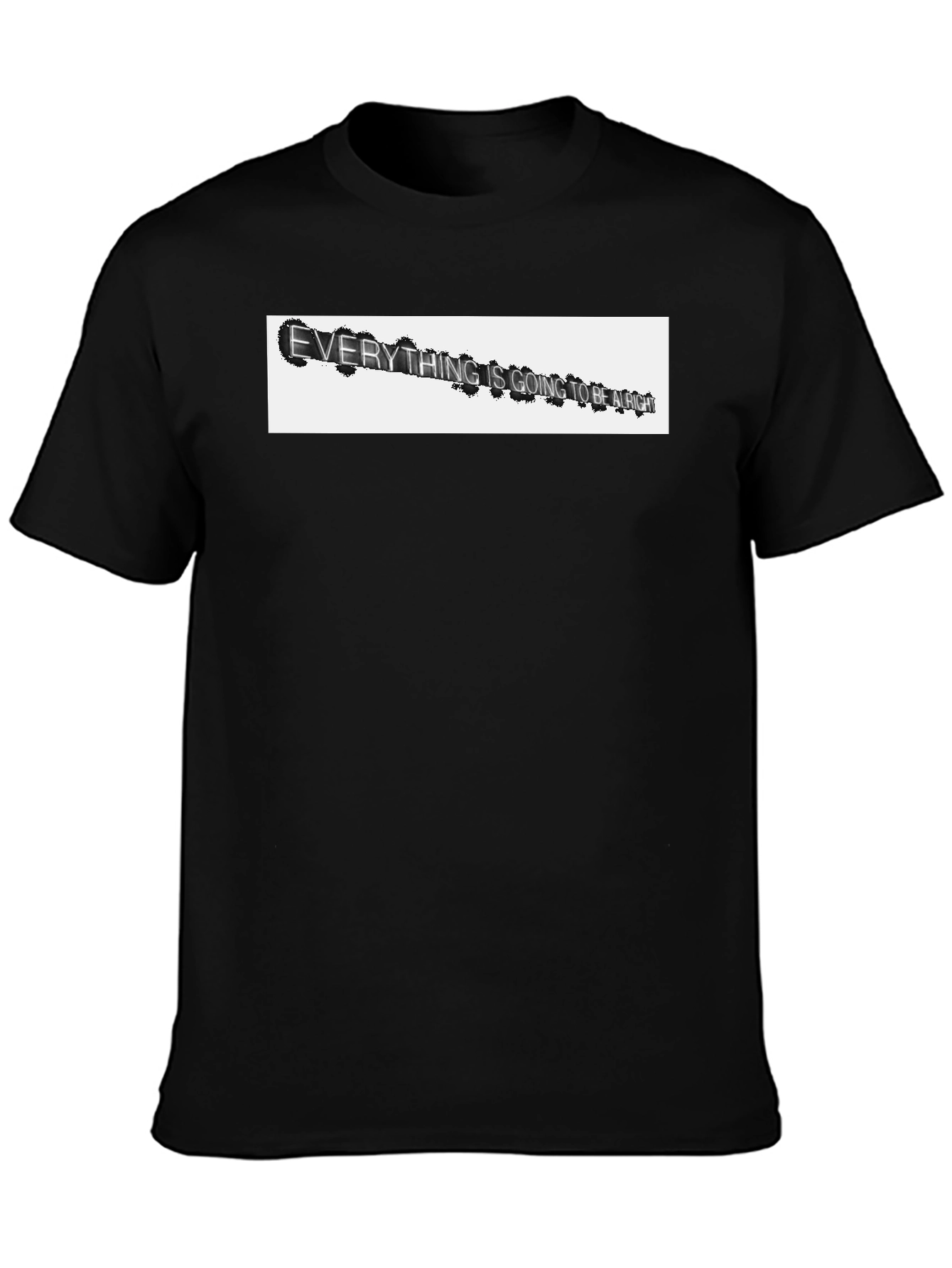 Everything Is Going To Be Alright T-Shirt