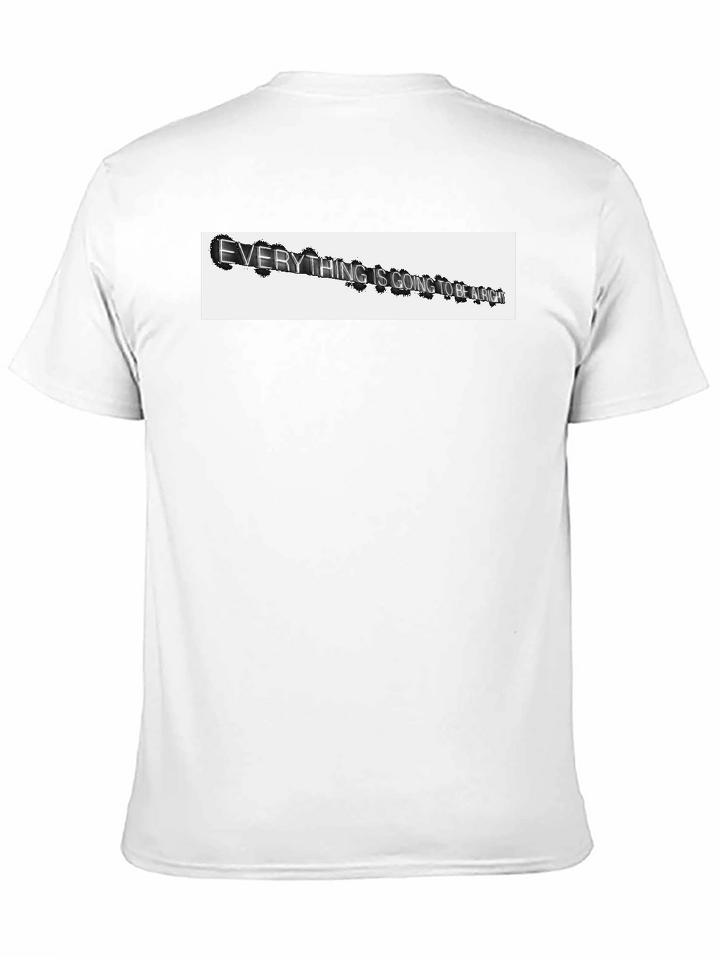 Everything Is Going To Be Alright T-Shirt