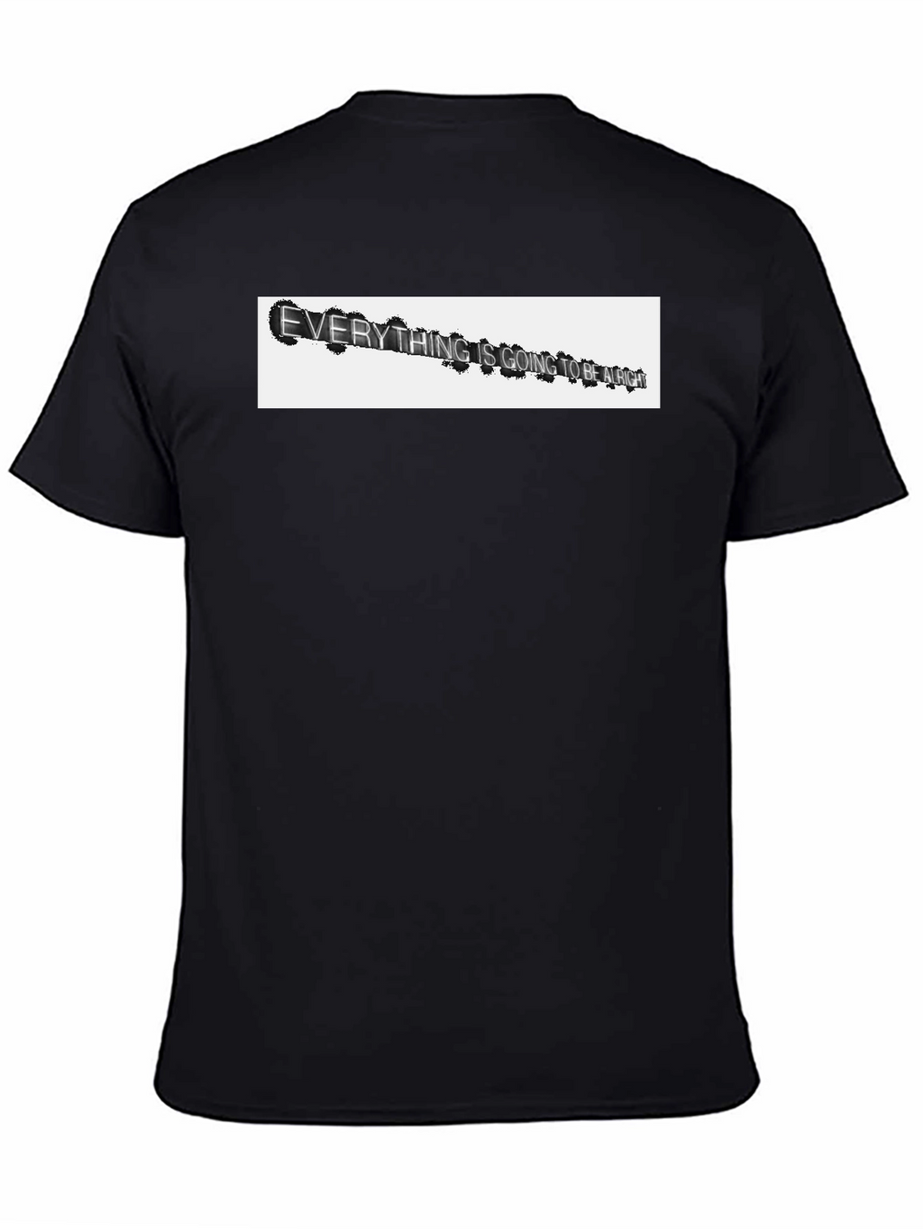 Everything Is Going To Be Alright T-Shirt