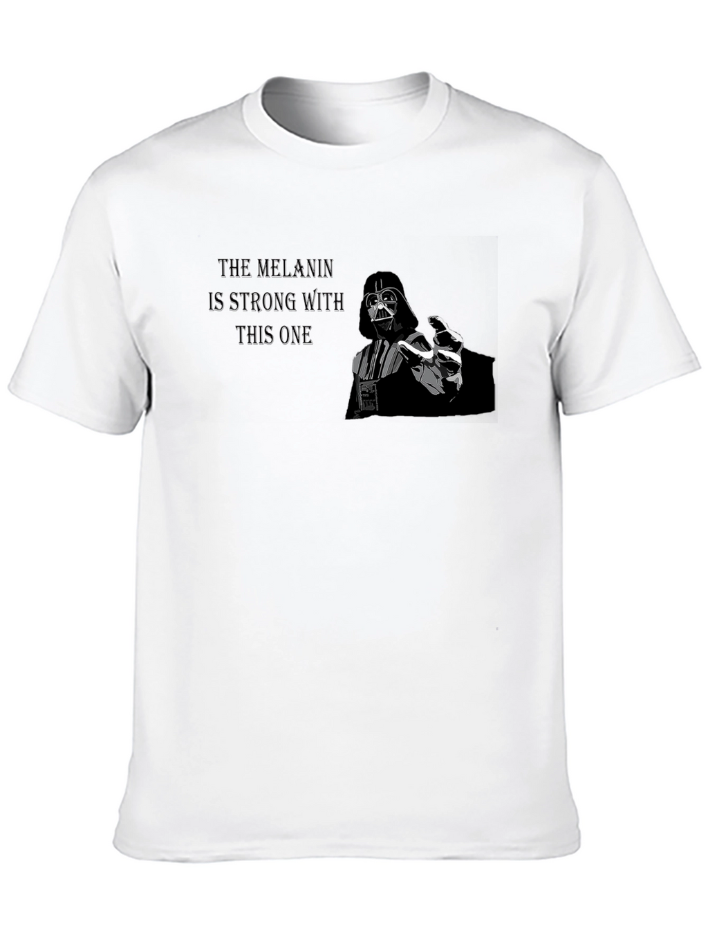 The Melanin is Strong With This One Black T-Shirt