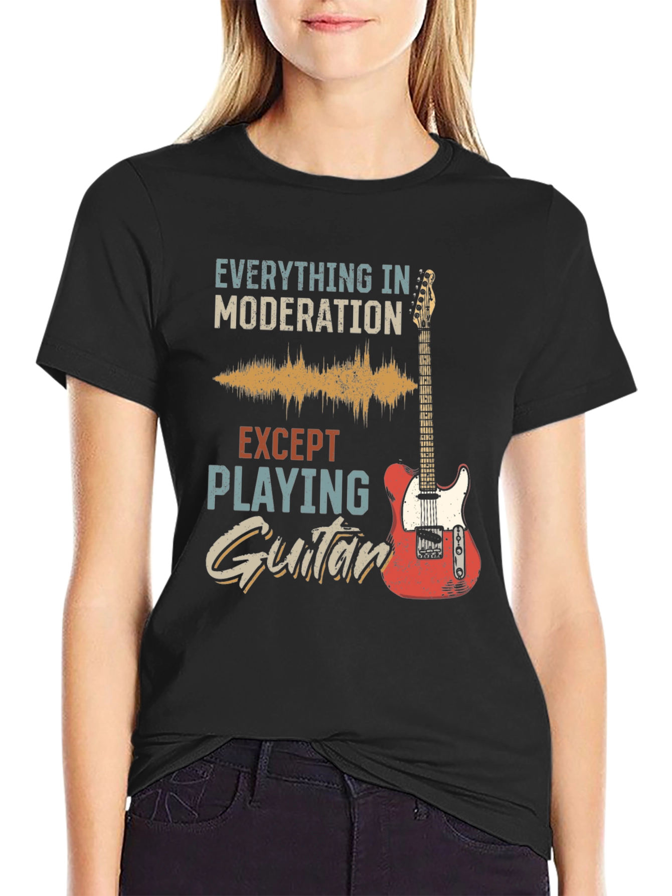 Guitar T-Shirt: Everything in Moderation Except Playing Guitar