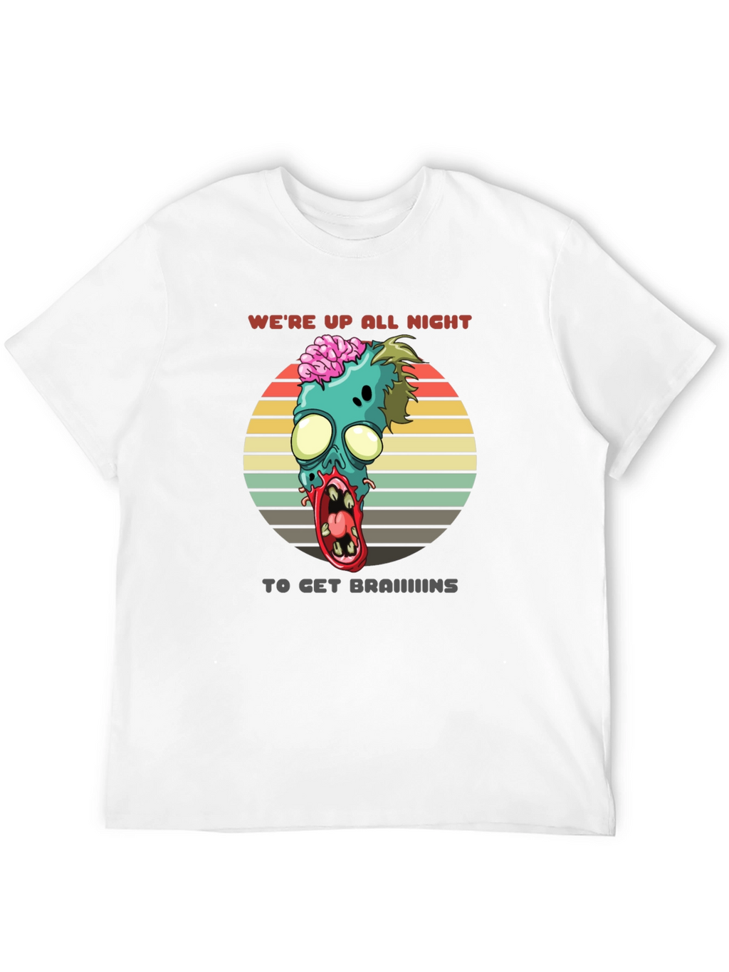 Zombie Brains T-Shirt - Were Up All Night