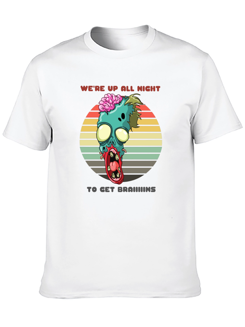 Zombie Brains T-Shirt - Were Up All Night