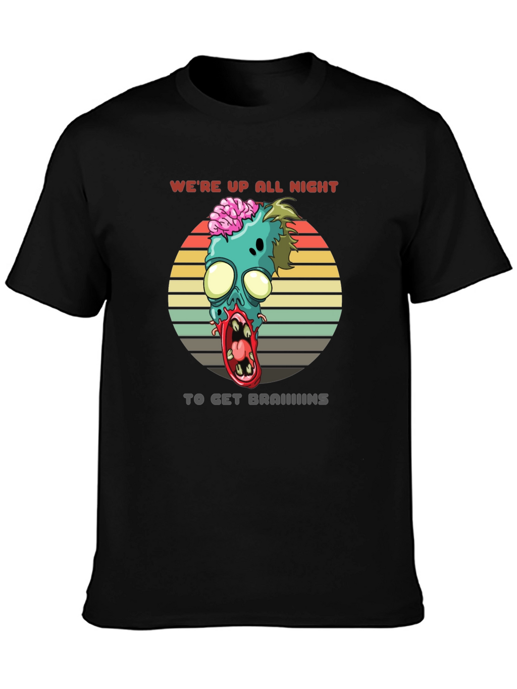 Zombie Brains T-Shirt - Were Up All Night