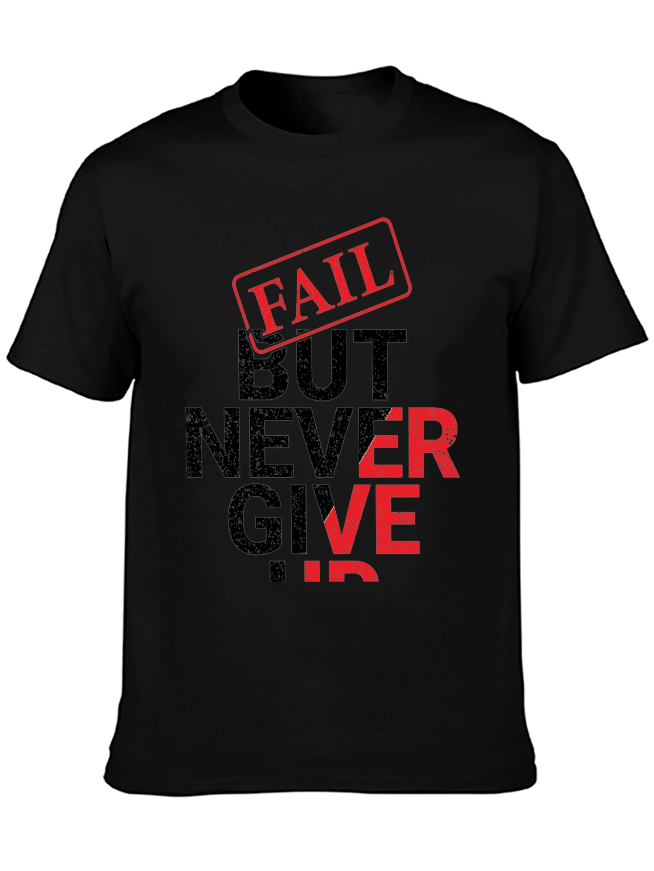 Fail But Never Give Up Black Graphic T-Shirt