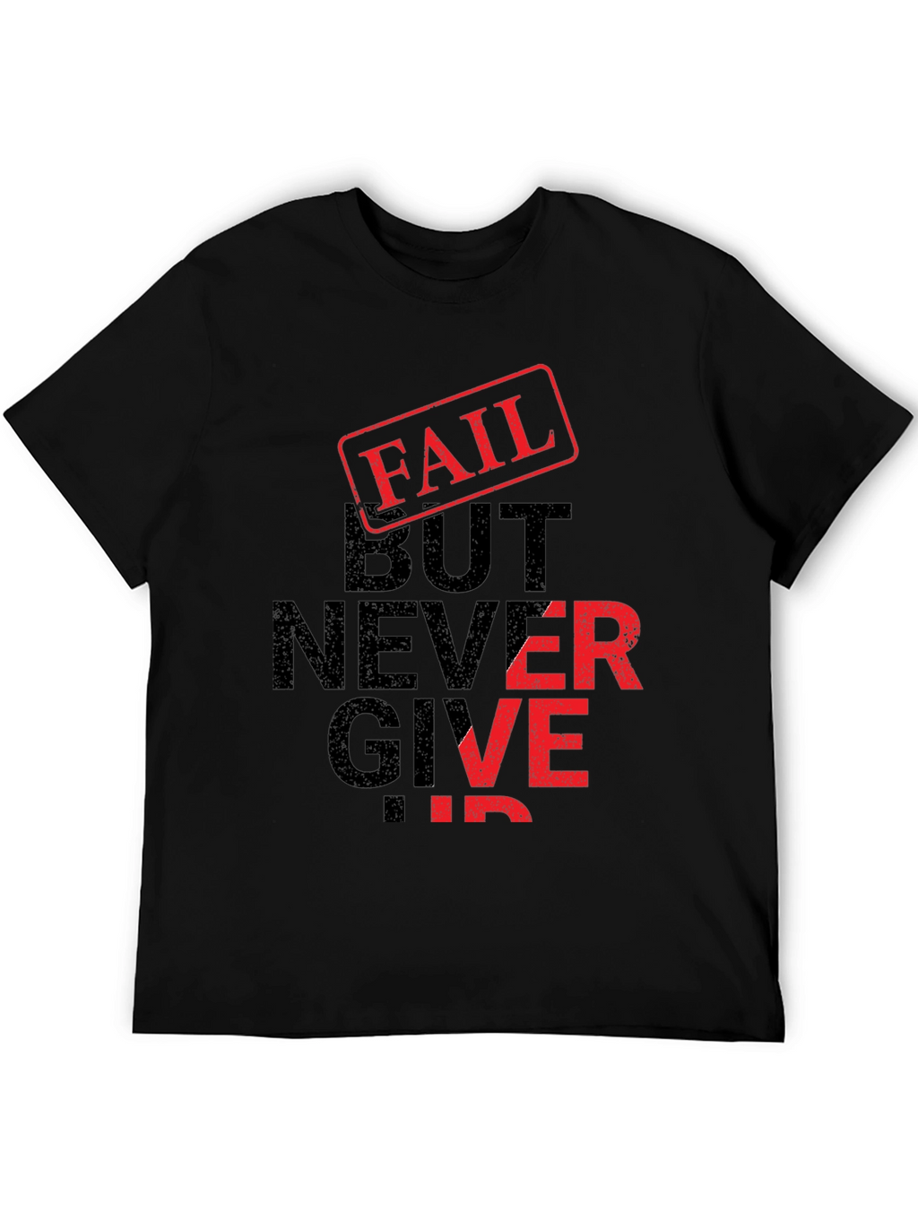 Fail But Never Give Up Black Graphic T-Shirt