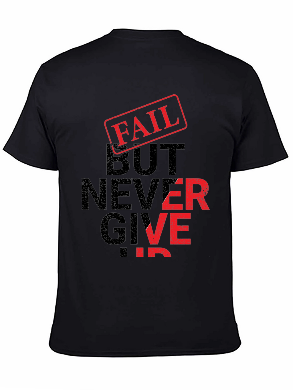 Fail But Never Give Up Black Graphic T-Shirt