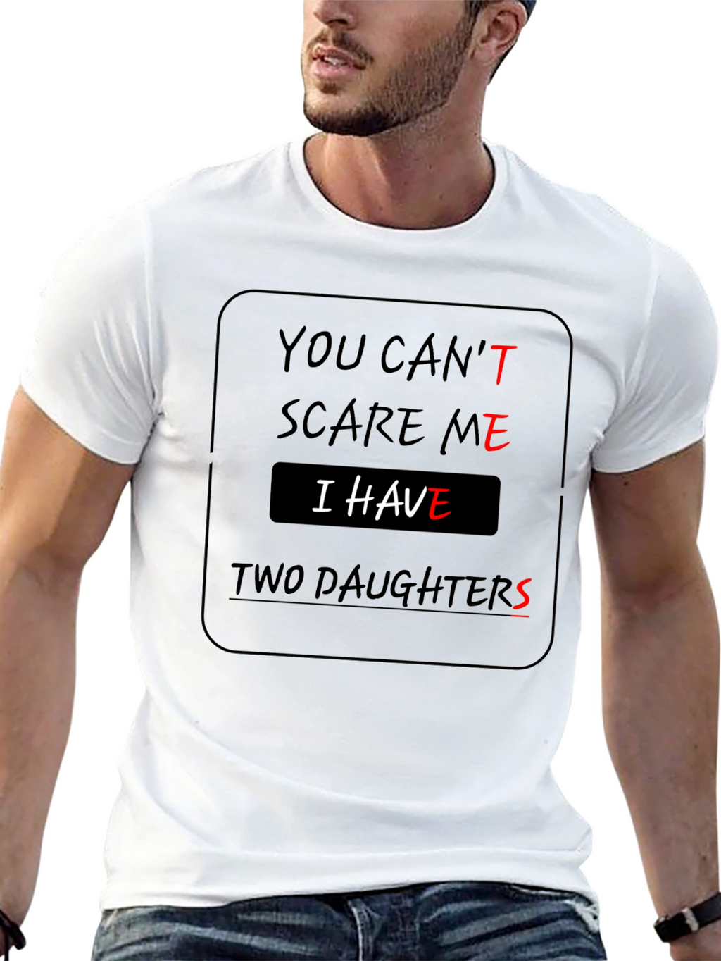You Cant Scare Me Two Daughters T-Shirt