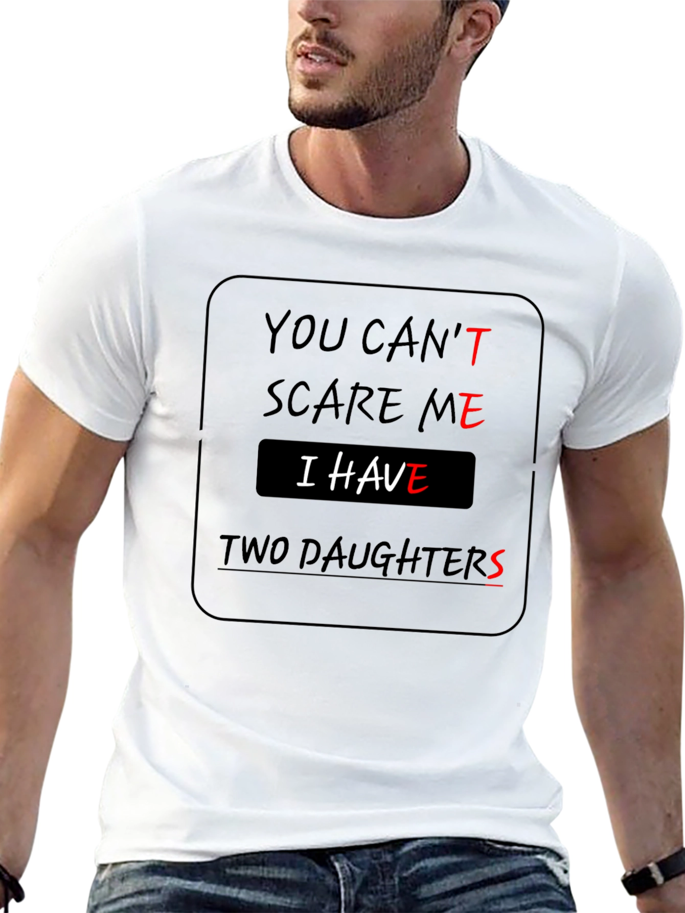 You Cant Scare Me Two Daughters T-Shirt