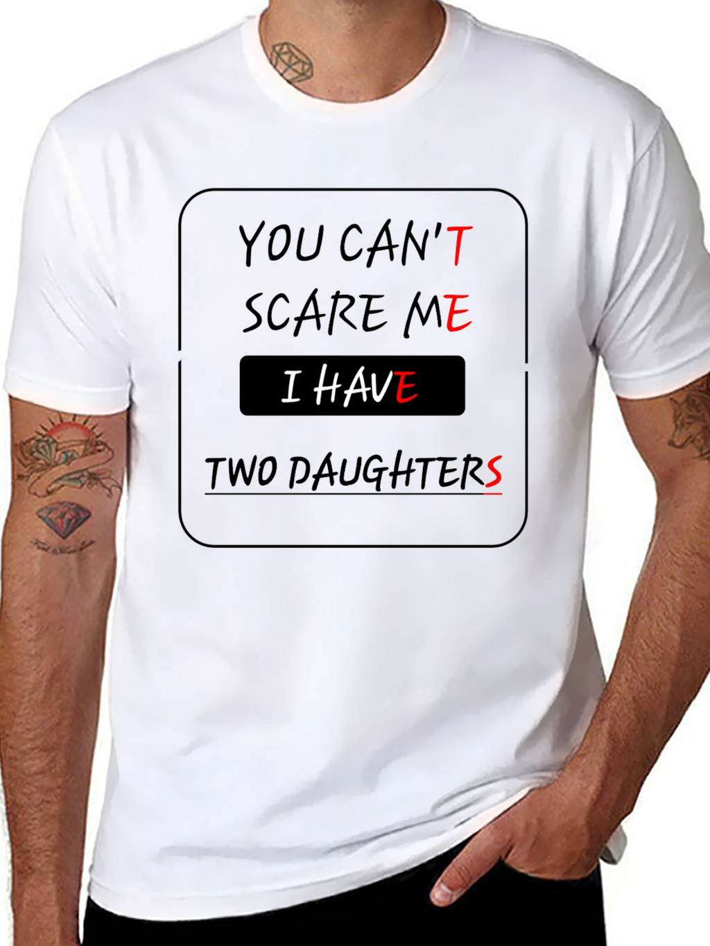 You Cant Scare Me Two Daughters T-Shirt