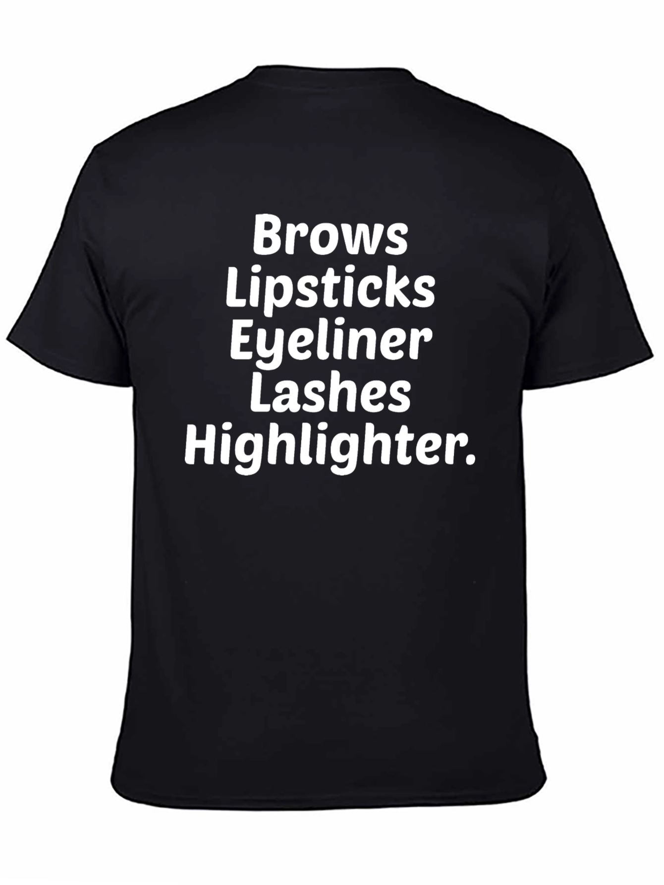 Makeup Lover T-Shirt - Brows Lips Eyeliner Lashes