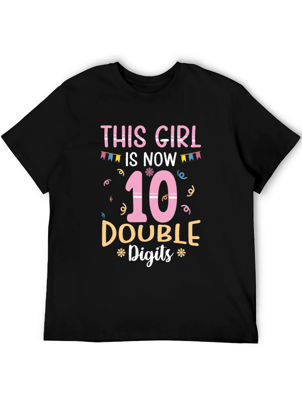 This Girl is Now 10 Double Digits T-Shirt
