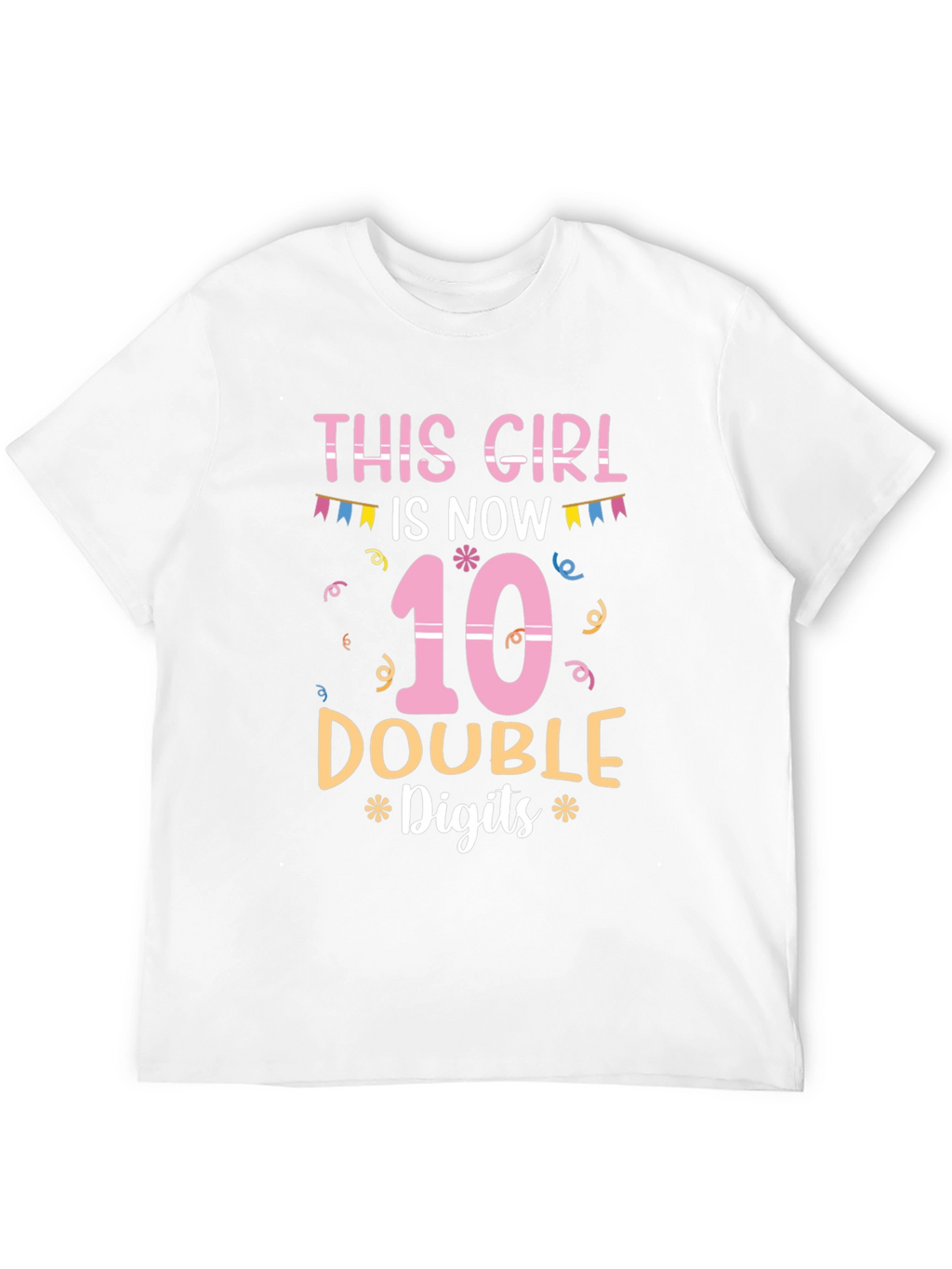This Girl is Now 10 Double Digits T-Shirt