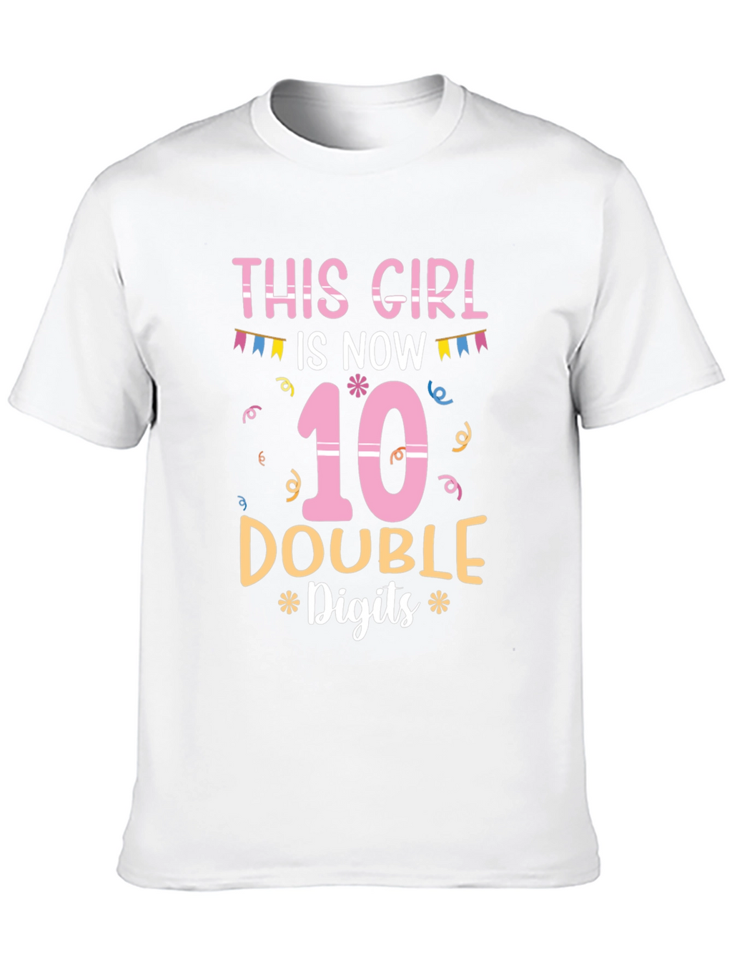 This Girl is Now 10 Double Digits T-Shirt