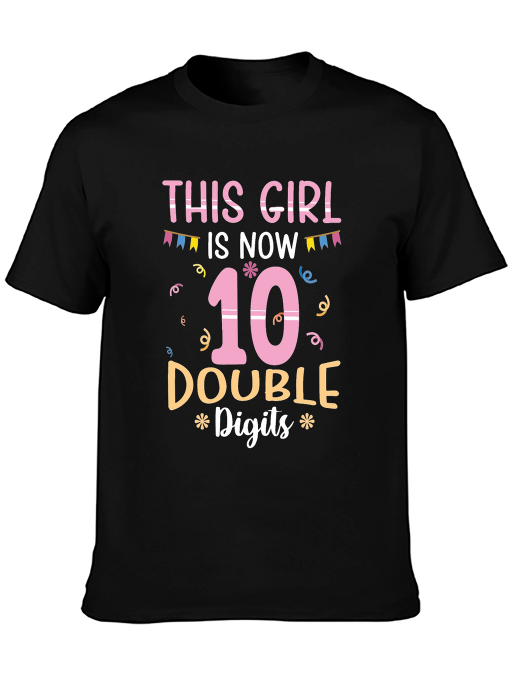 This Girl is Now 10 Double Digits T-Shirt