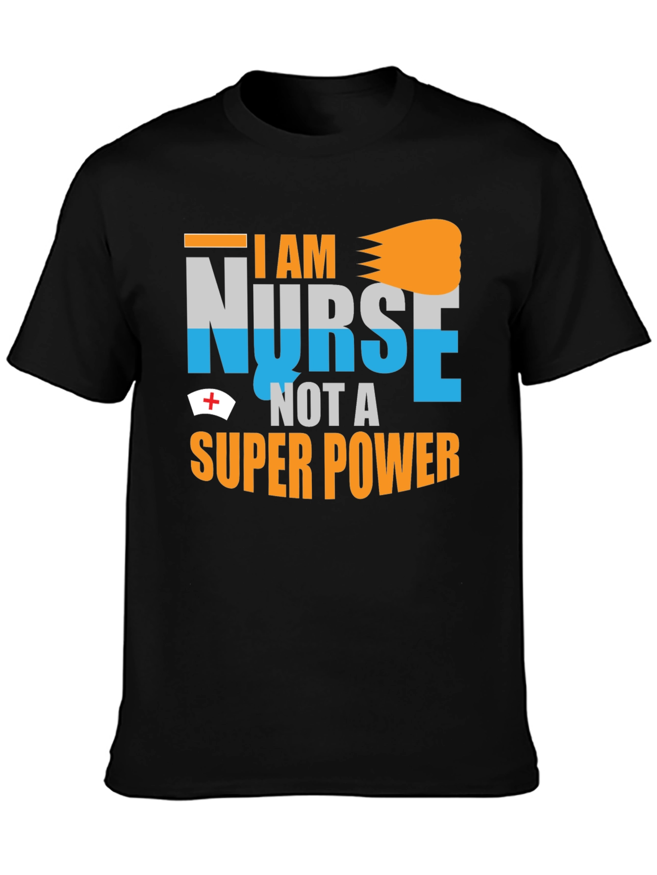 I Am Nurse Not A Super Power Graphic T-Shirt