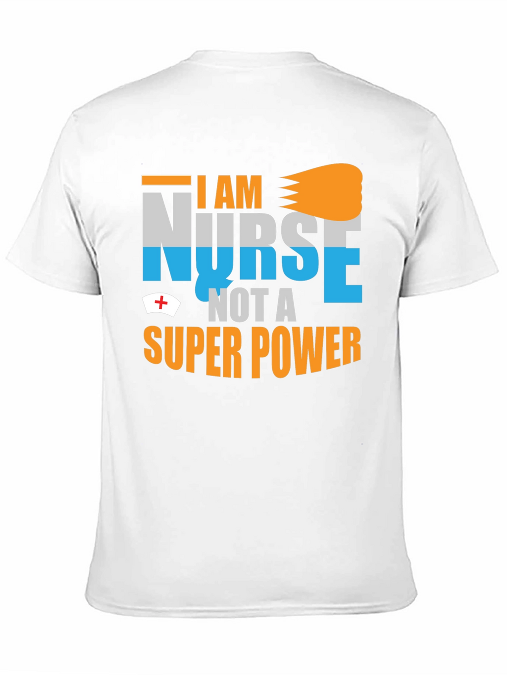 I Am Nurse Not A Super Power Graphic T-Shirt