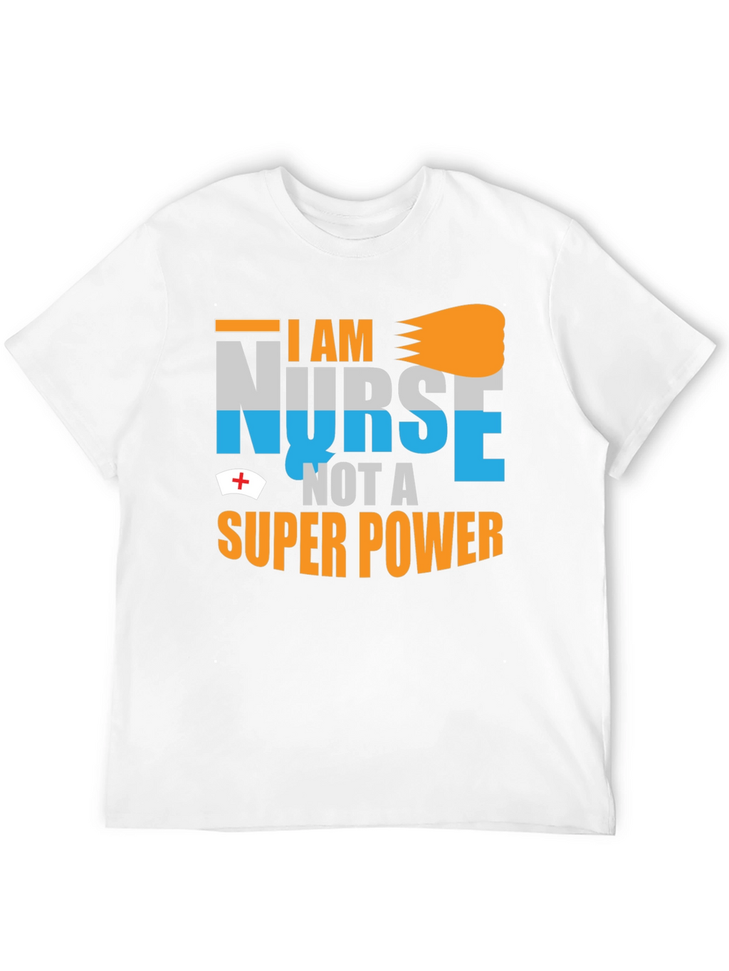 I Am Nurse Not A Super Power Graphic T-Shirt