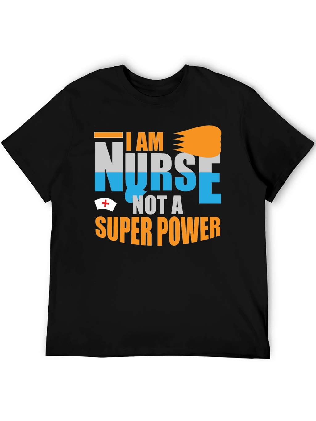 I Am Nurse Not A Super Power Graphic T-Shirt
