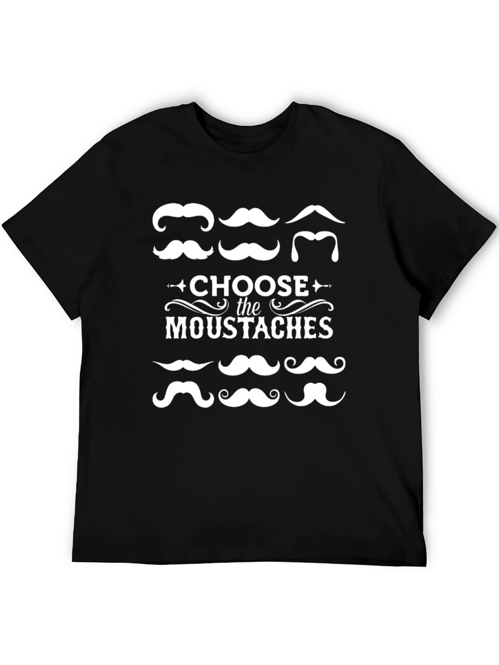 Choose The Moustaches Funny Graphic T-Shirt
