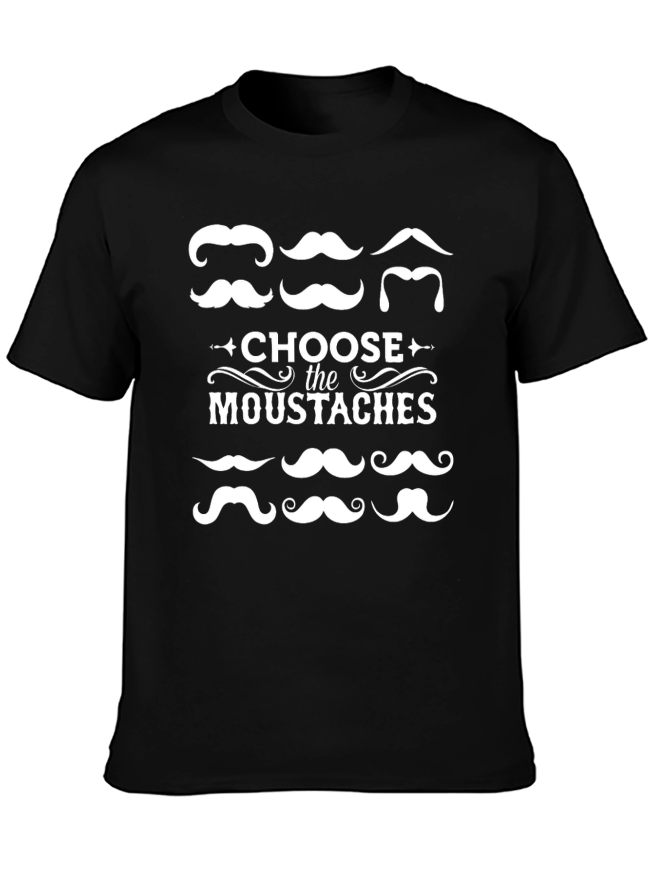 Choose The Moustaches Funny Graphic T-Shirt