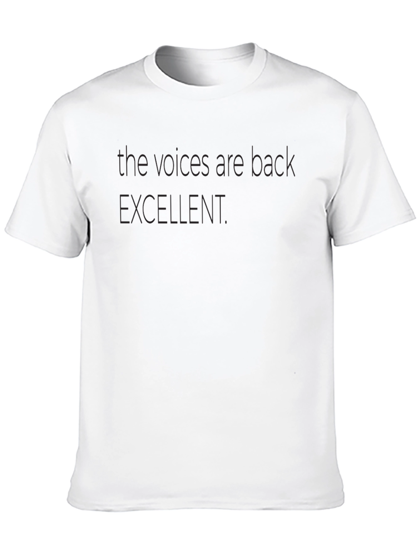 The Voices Are Back Excellent Black T-Shirt