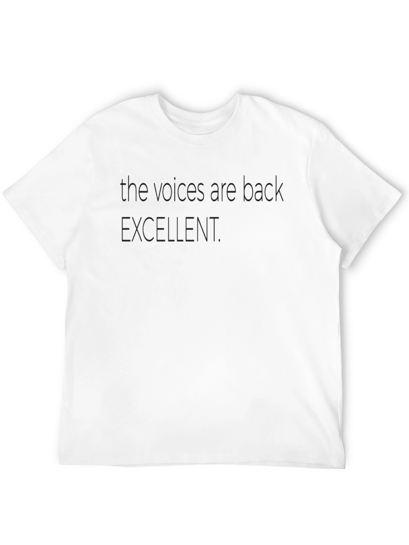 The Voices Are Back Excellent Black T-Shirt