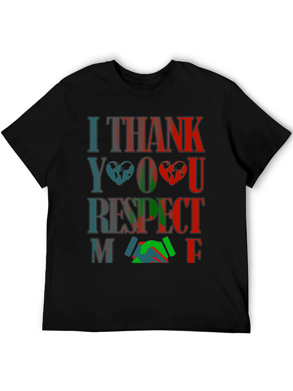 I Thank You Respect Me Graphic T-Shirt