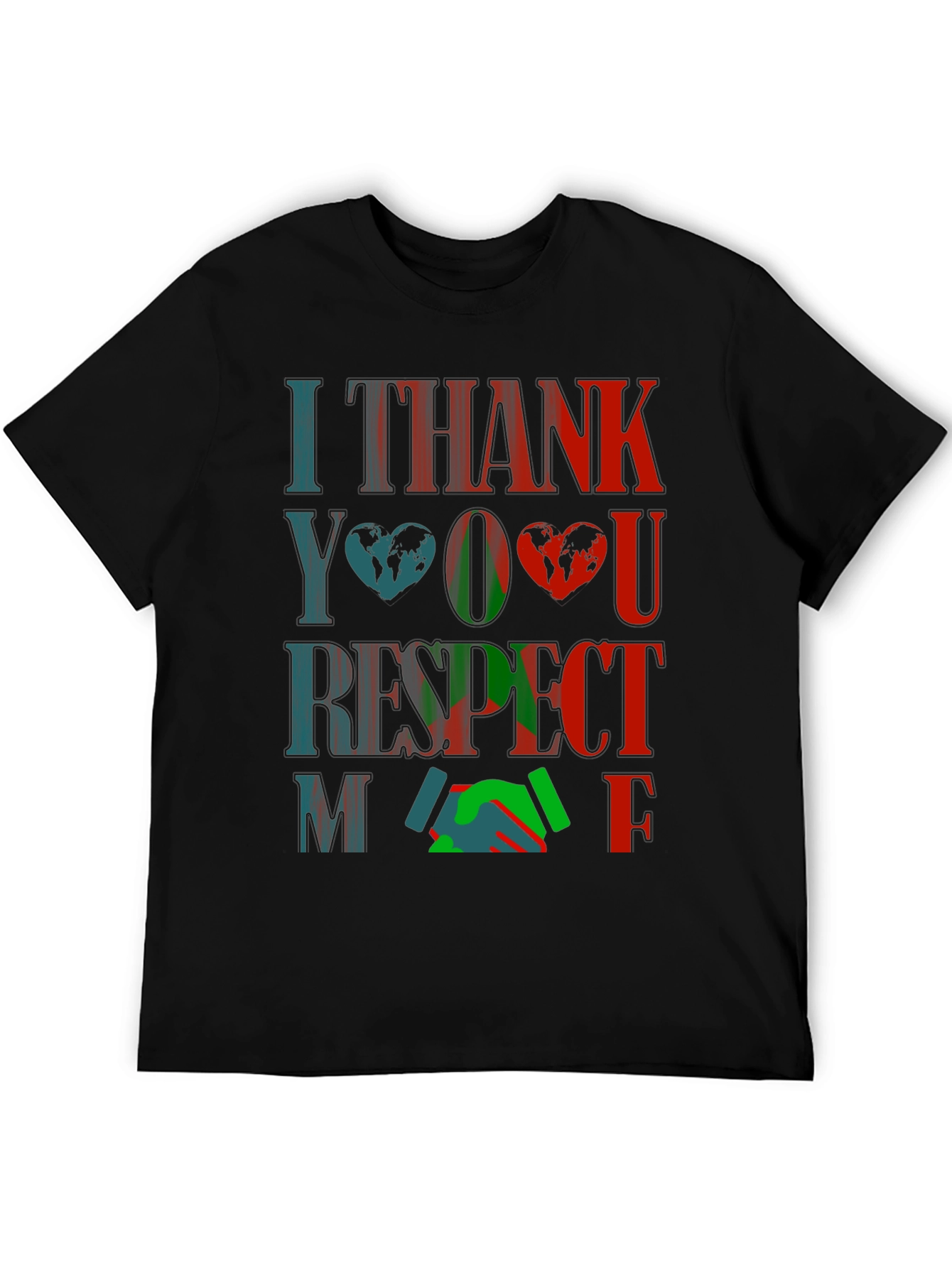 I Thank You Respect Me Graphic T-Shirt
