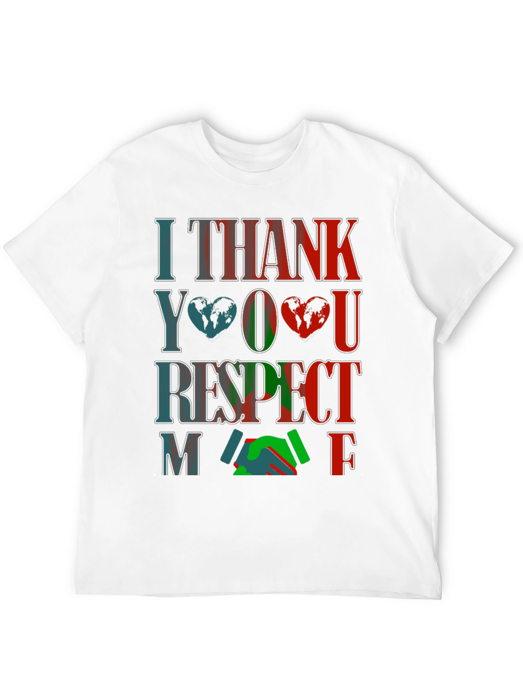 I Thank You Respect Me Graphic T-Shirt