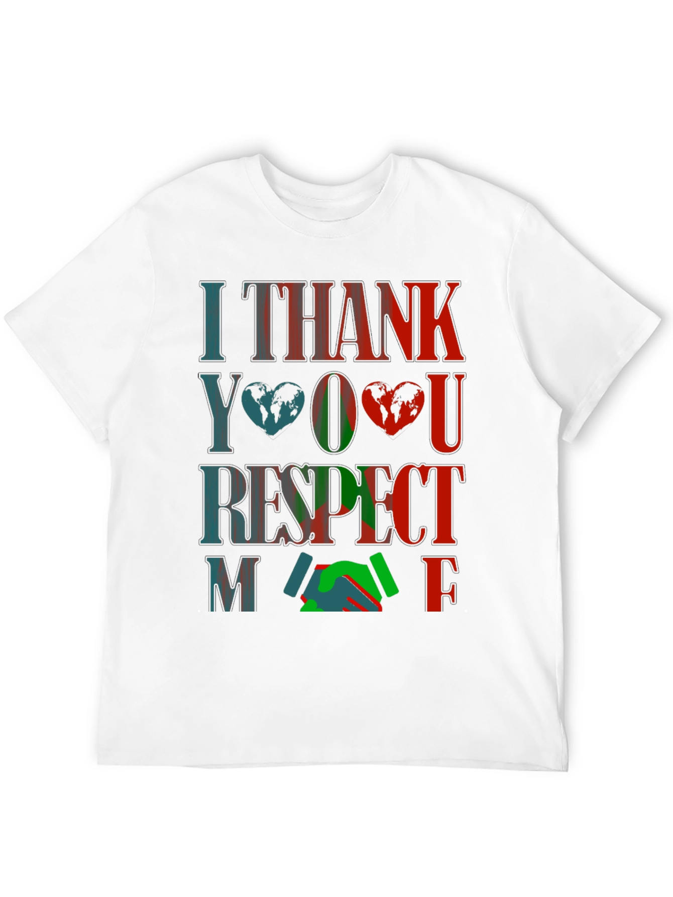 I Thank You Respect Me Graphic T-Shirt
