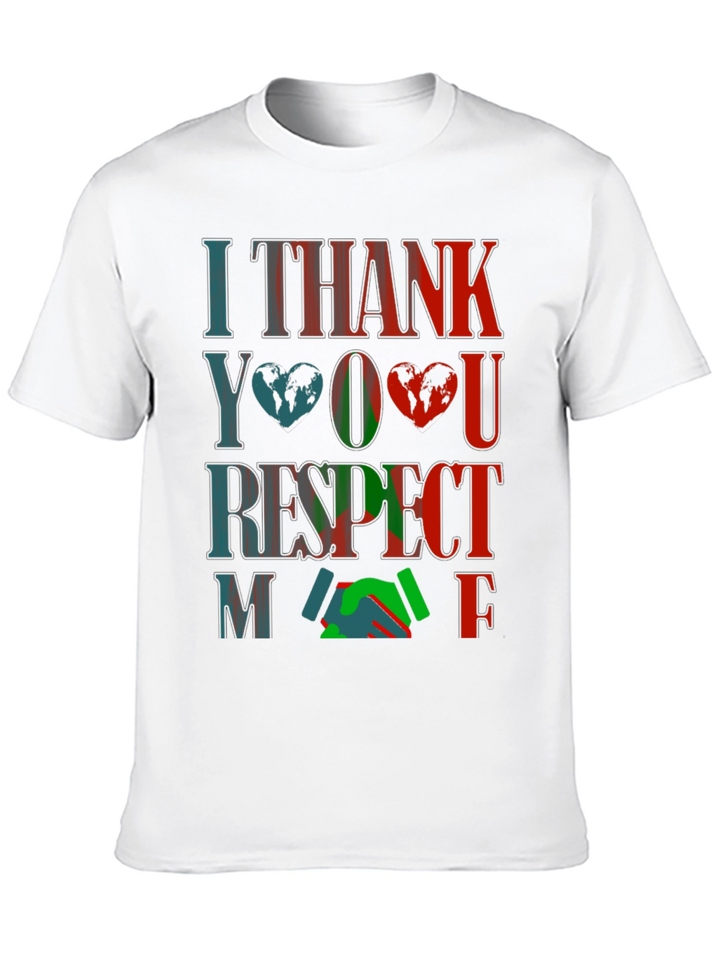 I Thank You Respect Me Graphic T-Shirt