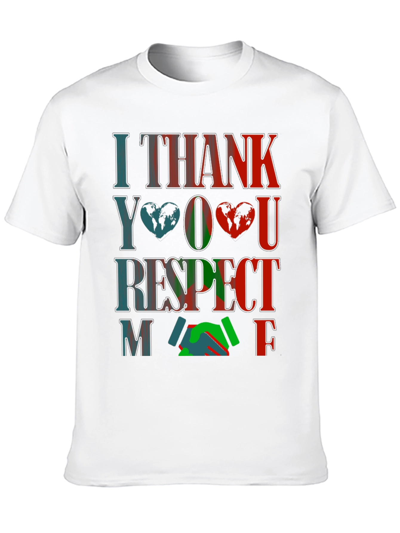 I Thank You Respect Me Graphic T-Shirt