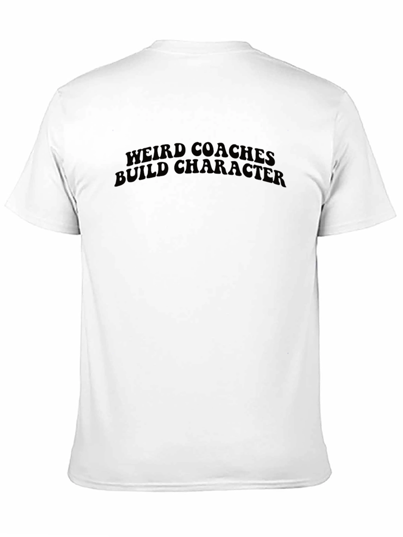 Weird Coaches Build Character Black T-Shirt